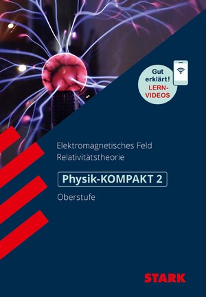 ISBN 9783849048082: STARK Physik 2 Oberstufe - KOMPAKT - Elektromagnetisches Feld und Relativitätstheorie