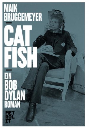 ISBN 9783849303631: Catfish: Ein Bob Dylan Roman