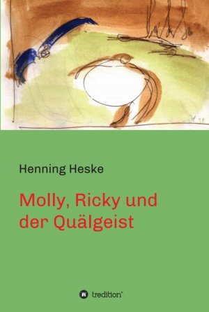 ISBN 9783849501822: Molly, Ricky und der Quälgeist