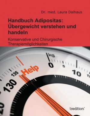 ISBN 9783849568375: Handbuch Adipositas: Übergewicht verstehen und handeln - Konservative und Chirurgische Therapiemöglichkeiten