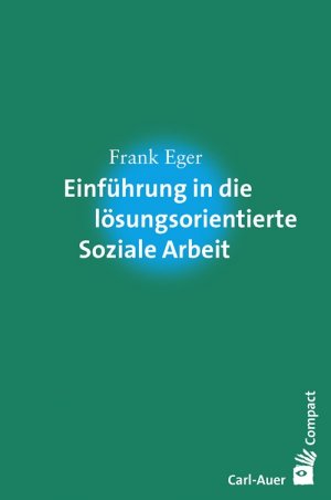 neues Buch – Frank Eger – Einführung in die lösungsorientierte Soziale Arbeit