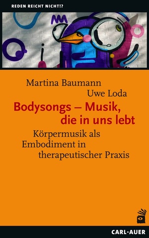 ISBN 9783849704773: Bodysongs – Musik, die in uns lebt – Körpermusik als Embodiment in therapeutischer Praxis