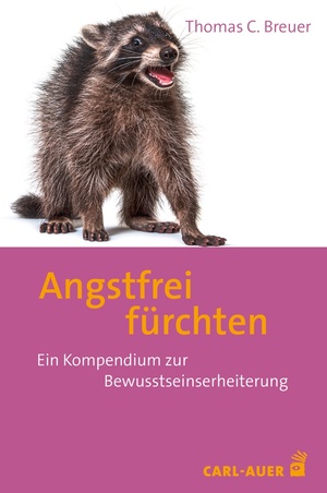 neues Buch – Thomas C. Breuer – Angstfrei fürchten neues Buch – Thomas C. Breuer – Angstfrei fürchten