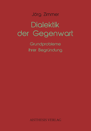 ISBN 9783849819019: Dialektik der Gegenwart – Grundprobleme ihrer Begründung