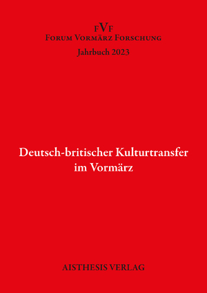 ISBN 9783849819590: Deutsch-britischer Kulturtransfer im Vormärz – Forum Vormärz Jahrbuch 2023