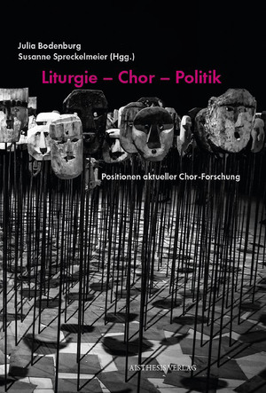 ISBN 9783849819651: Liturgie – Chor – Politik – Positionen aktueller Chor-Forschung