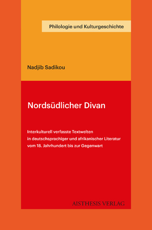 ISBN 9783849819859: Nordsüdlicher Divan – Interkulturell verfasste Textwelten in deutschsprachiger und afrikanischer Literatur vom 18. Jahrhundert bis zur Gegenwart