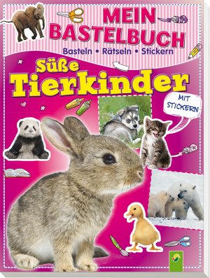 ISBN 9783849901103: Mein Bastelbuch Süße Tierkinder - Basteln - Rätseln - Stickern