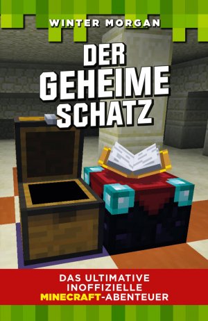 ISBN 9783849909635: Der geheime Schatz - Das ultimative inoffizielle Minecraft-Abenteuer