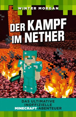 ISBN 9783849909673: Der Kampf im Nether: Das ultimative inoffizielle Minecraft-Abenteuer