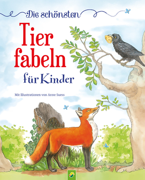 ISBN 9783849932244: Die schönsten Tierfabeln für Kinder ab 4 Jahren: Mit zauberhaften Illustrationen von Anne Suess