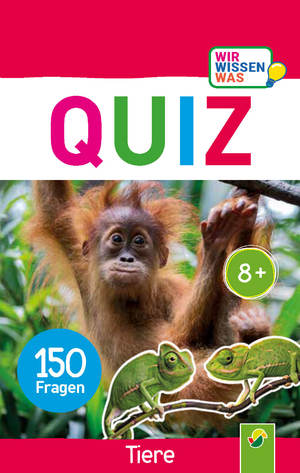 neues Buch – Quiz Tiere . 150 Fragen für schlaue Kids | Wir wissen was Ab 8 Jahren Das Quiz für die Hosentasche | Taschenbuch | 100 S. | Deutsch | 2022 | Schwager & Steinlein | EAN 9783849942991