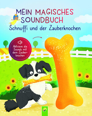 ISBN 9783849946913: Mein magisches Soundbuch: Schnuffi und der Zauberknochen