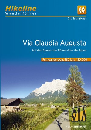 ISBN 9783850007191: Fernwanderweg Via Claudia Augusta - Auf den Spuren der Römer über die Alpen 580 km