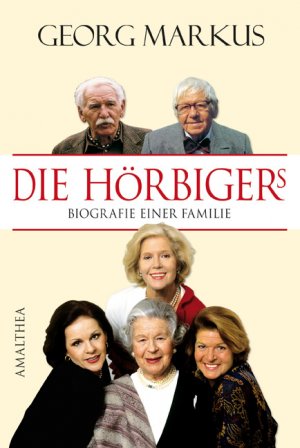 ISBN 9783850025652: Die Hörbigers - Biografie einer Familie