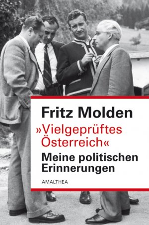 ISBN 9783850026147: Vielgeprüftes Österreich - Meine politischen Erinnerungen bis heute.  signiert!