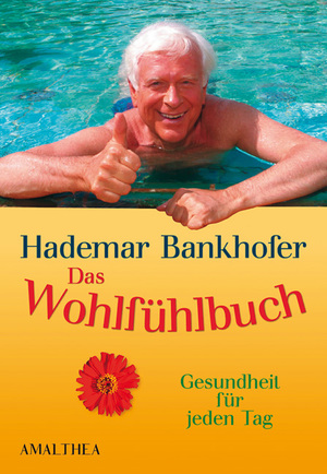 ISBN 9783850026352: Das Wohlfühlbuch - Gesundheit für jeden Tag