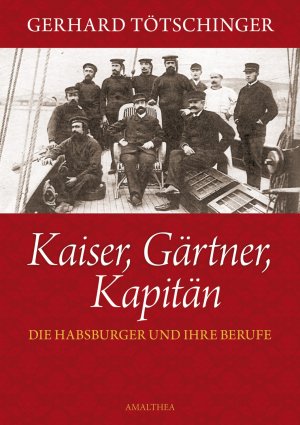 ISBN 9783850027281: Kaiser,Gärtner, Kapitän