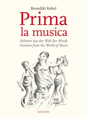 ISBN 9783850028875: Prima la musica - Heiteres aus der Welt der Musik