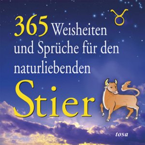 ISBN 9783850031646: 365 Weisheiten und Sprüche für den naturliebenden Stier