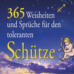 ISBN 9783850031677: 365 Weisheiten und Sprüche für den toleranten Schützen