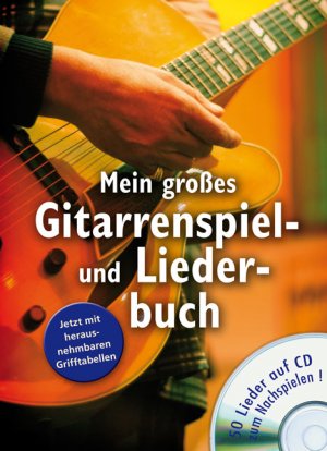 ISBN 9783850034357: Das große Gitarrenspiel- & Liederbuch mit CD - Jetzt mit heraustrennbaren Grifftabellen