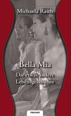 ISBN 9783850221603: Bella Mia - Die etwas andere Lebensgeschichte.