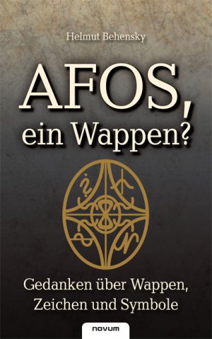 ISBN 9783850226820: Afos, ein Wappen? - Gedanken über Wappen, Zeichen und Symbole