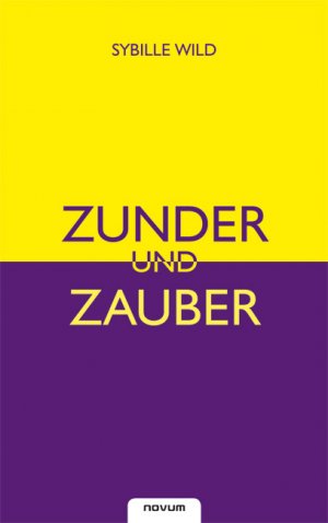 ISBN 9783850226837: Zunder und Zauber