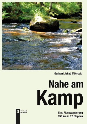 ISBN 9783850287197: Nahe am Kamp, 2. Auflage – Eine Flusswanderung 153 km in 12 Etappen