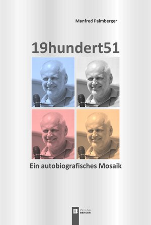 ISBN 9783850287791: 19hundert51 – Ein autobiografisches Mosaik