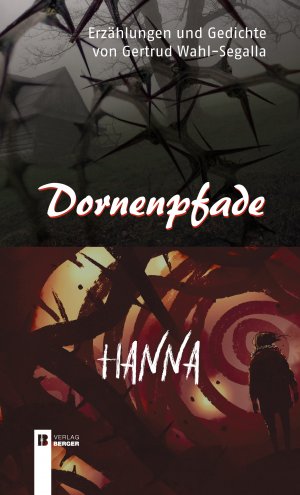 ISBN 9783850289160: Dornenpfade / Hanna – Erzählungen und Gedichte