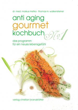 gebrauchtes Buch – Markus Metka – Anti-Aging Gourmet Kochbuch No. 1