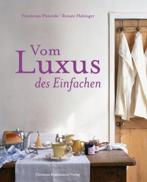 ISBN 9783850333979: Vom Luxus des Einfachen - [Gebundene Ausgabe] von Renate Habinger (Illustriert) (Autor), Friederun Pleterski