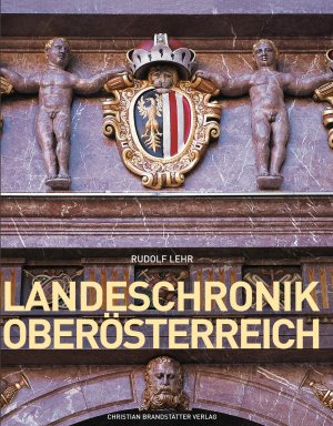 ISBN 9783850336321: Landeschronik Oberösterreich - 3000 Jahre in Daten, Dokumenten und Bildern - Mit 1420.Abb.