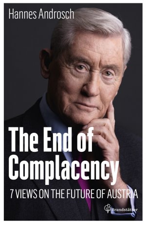 ISBN 9783850338523: The End of Complacency - 7 Views on the Future of Austria