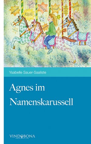 ISBN 9783850406741: Agnes im Namenskarussell