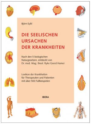 neues Buch – Björn Eybl – Die seelischen Ursachen der Krankheiten - Nach den 5 biologischen Naturgesetzen, entdeckt von Dr. med. Mag. theol. Ryke Geerd Hamer