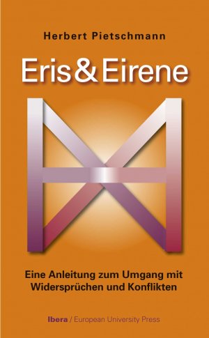 gebrauchtes Buch – Herbert Pietschmann – Eris & Eirene - Anleitung zum Umgang mit Widersprüchen und Konflikten