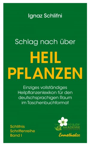 ISBN 9783850682008: Schlag nach über Heilpflanzen – Einziges vollständiges Heilpflanzenlexikon für den deutschsprachigen Raum im Taschenbuchfformat