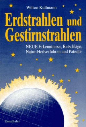 ISBN 9783850682701: Erdstrahlen und Gestirnstrahlen – Neue Erkenntnisse, Ratschläge, Natur-Heilverfahren und Patente