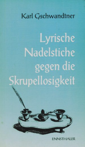 ISBN 9783850683463: Lyrische Nadelstiche gegen die Skrupellosigkeit