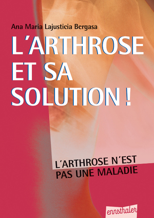 ISBN 9783850683586: L'arthrose et sa solution - L'arthrose n'est pas une maladie