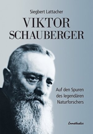 ISBN 9783850685443: Viktor Schauberger - Auf den Spuren des legendären Naturforschers