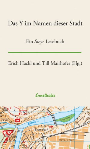 ISBN 9783850686464: Das Y im Namen dieser Stadt – Ein Steyr Lesebuch