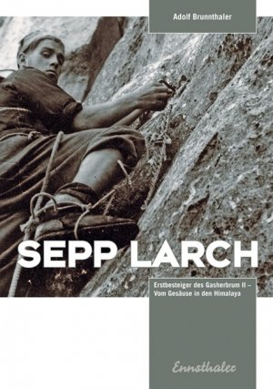 ISBN 9783850686976: Sepp Larch - Vom Gesäuse in den Karakorum