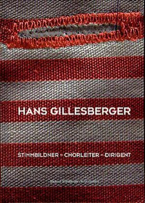 ISBN 9783850688376: Hans Gillesberger - Stimmbildner - Chorleiter - Dirigent