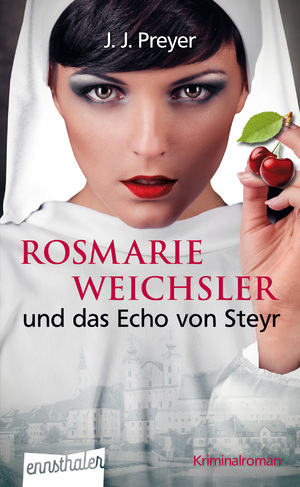 ISBN 9783850689274: Rosmarie Weichsler und das Echo von Steyr