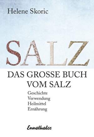 ISBN 9783850689526: Das große Buch vom Salz - Geschichte - Verwendung - Heilmittel - Ernährung