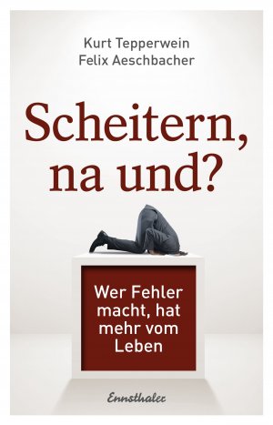 gebrauchtes Buch – Tepperwein, Kurt; Aeschbacher – Scheitern, na und? - Wer Fehler macht, hat mehr vom Leben Rar